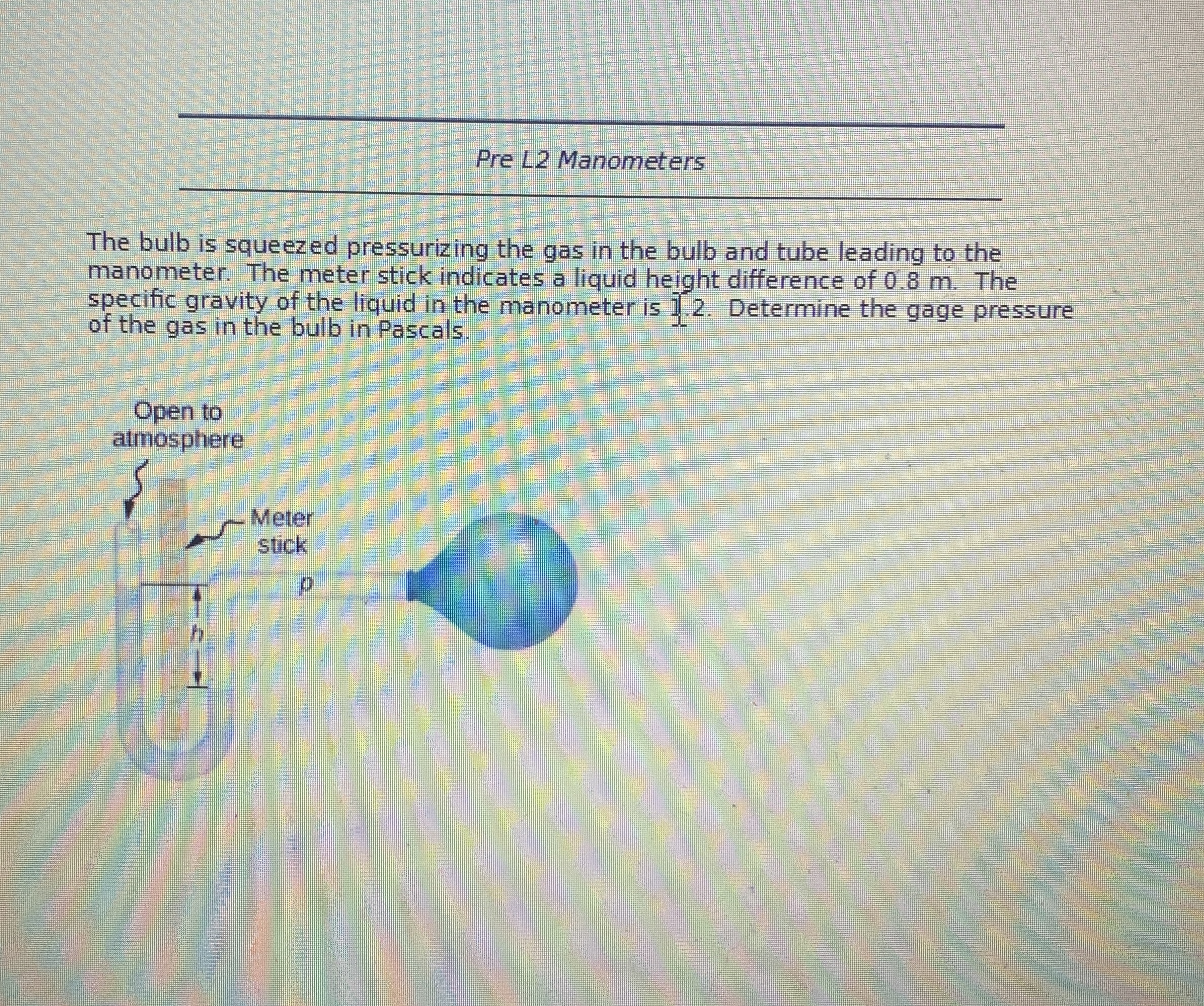 Pre L 2 Manometers The bulb is squeezed