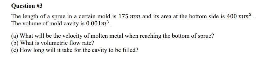 Question # 3 The length of a sprue in a certain