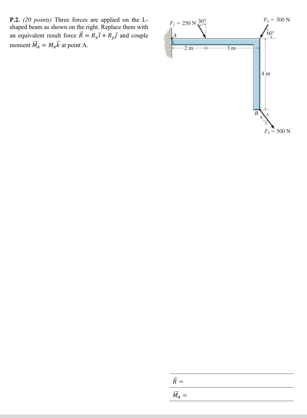 P . 2 . ( 2 0 points ) Three forces are applied