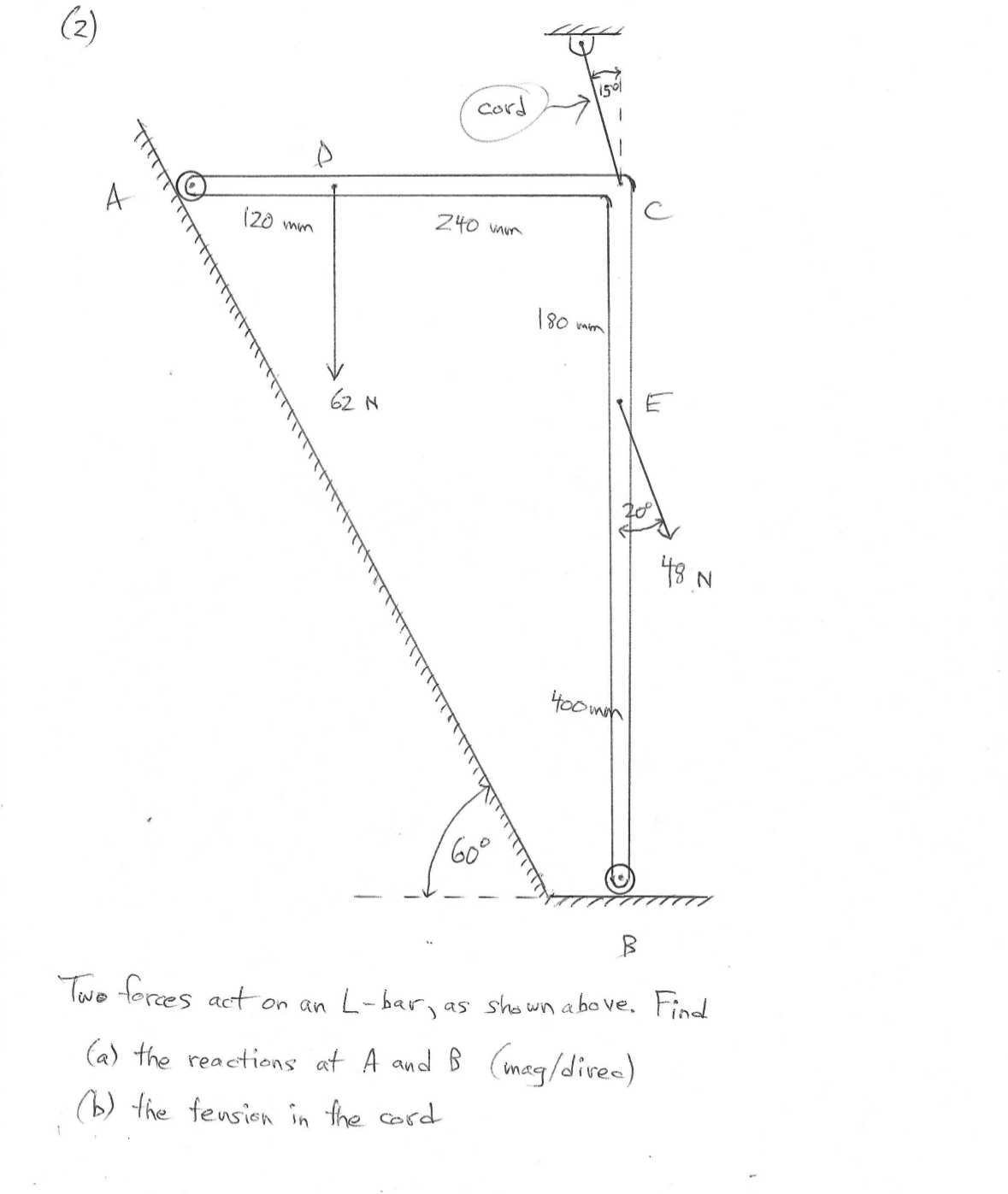 ( 2 ) Two forces act on an L - bar, as sho wn