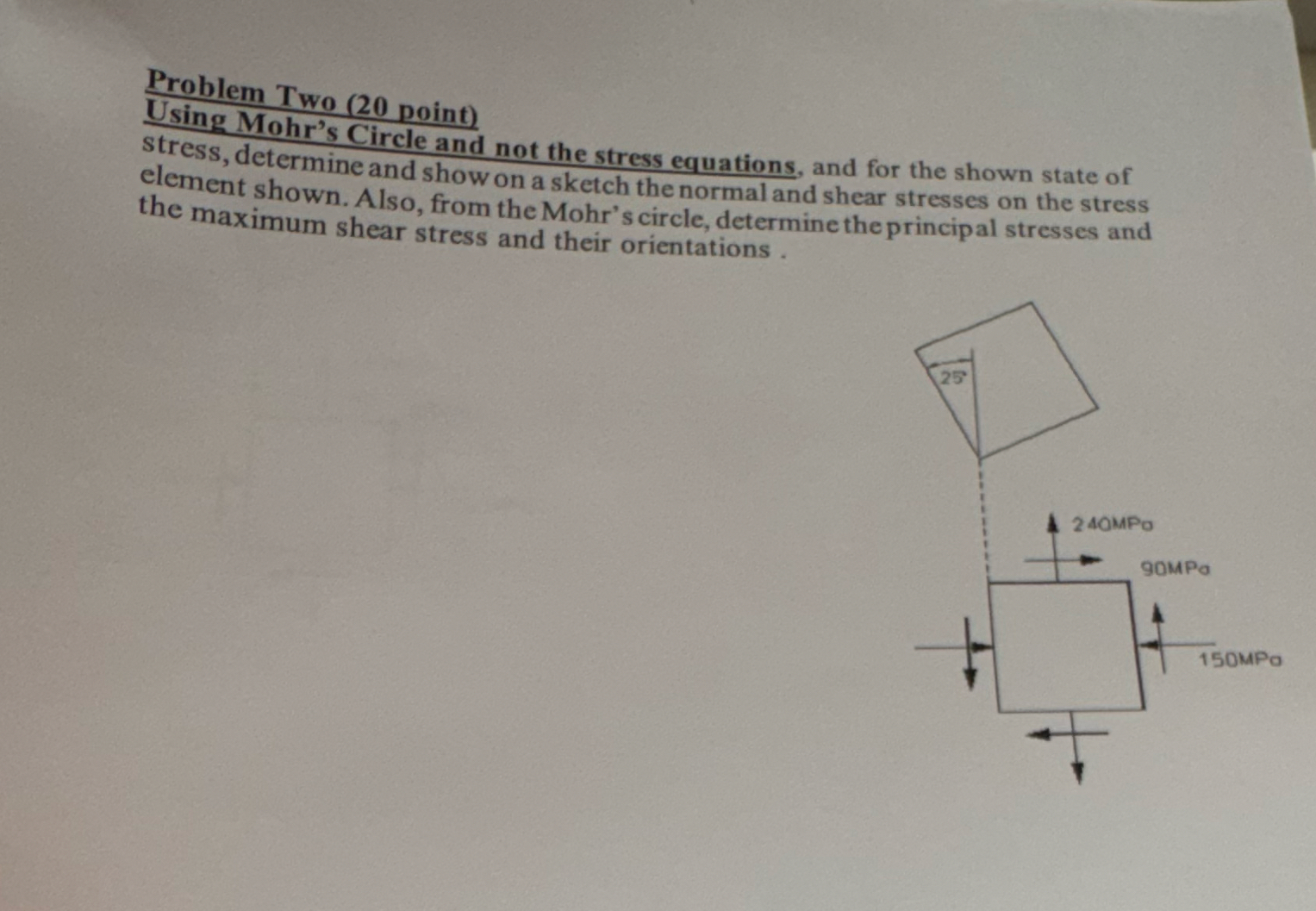Problem Two ( 2 0 point ) Using Mohr's Circle and