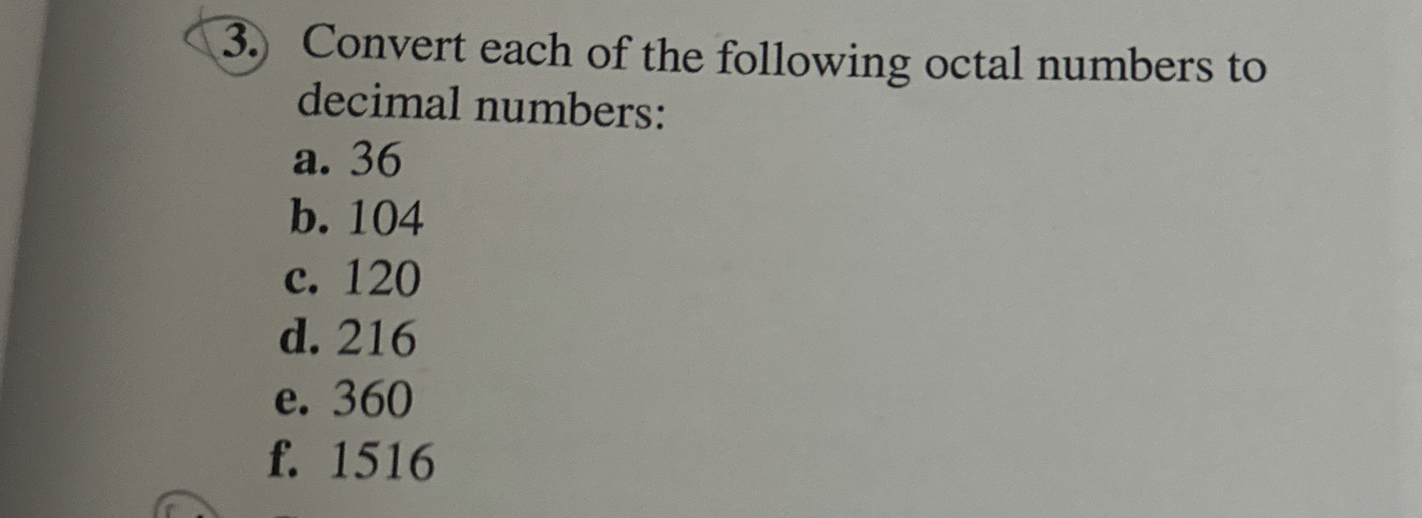 Convert each of the following octal numbers to