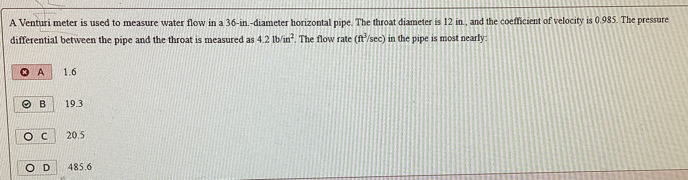 A Venturi meter is used to measure water flow in