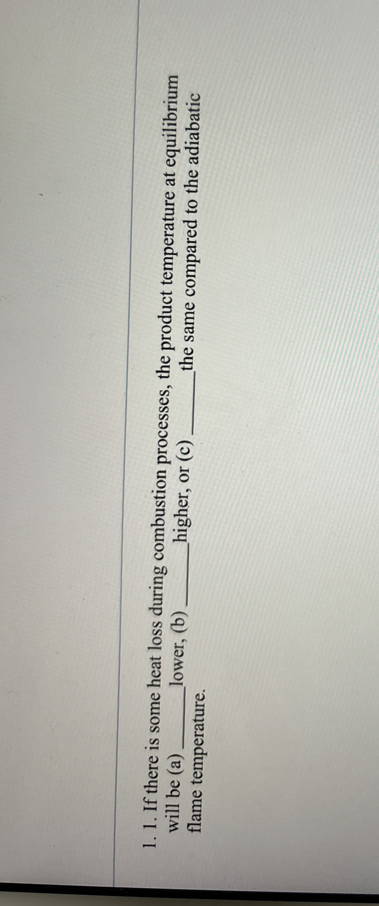 If there is some heat loss during combustion