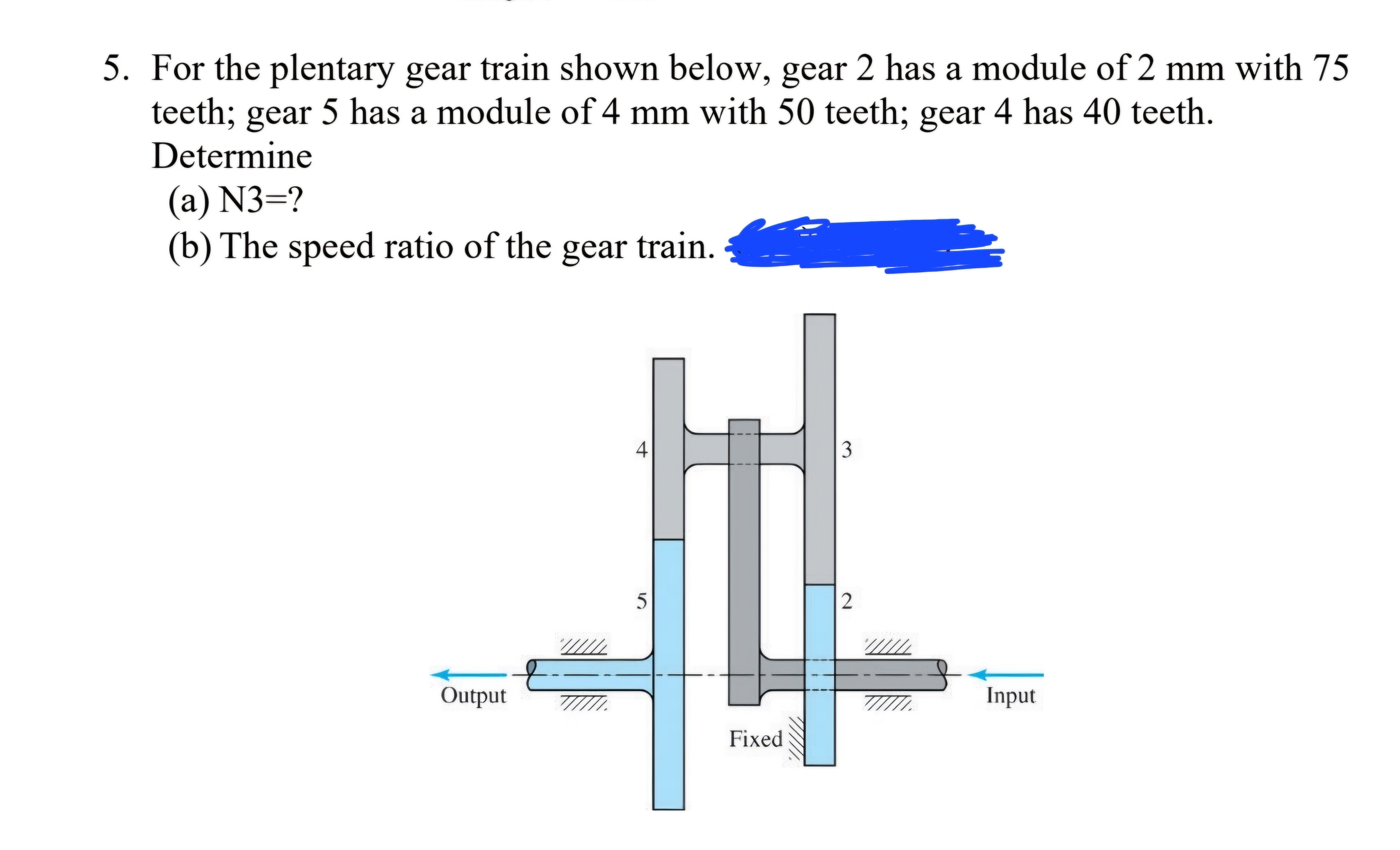 5 . For the plentary gear train shown below, gear