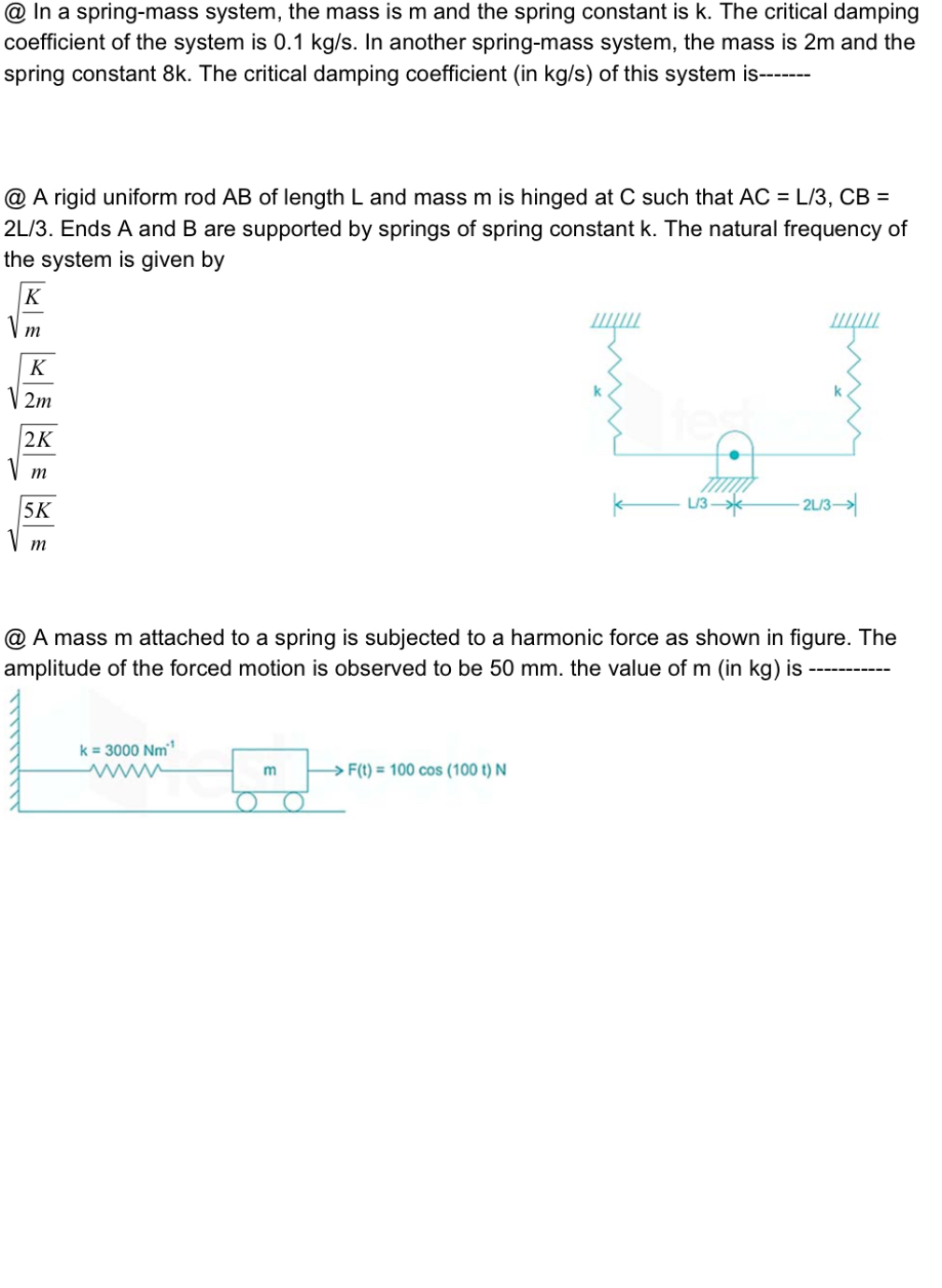 @ In a spring - mass system, the mass is m and
