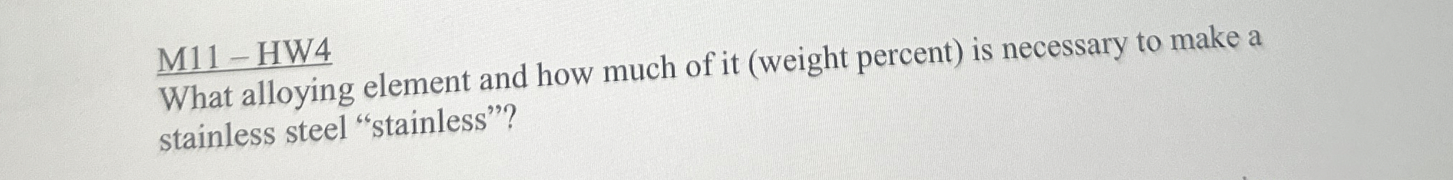 M 1 1 - HW 4 What alloying element and how much