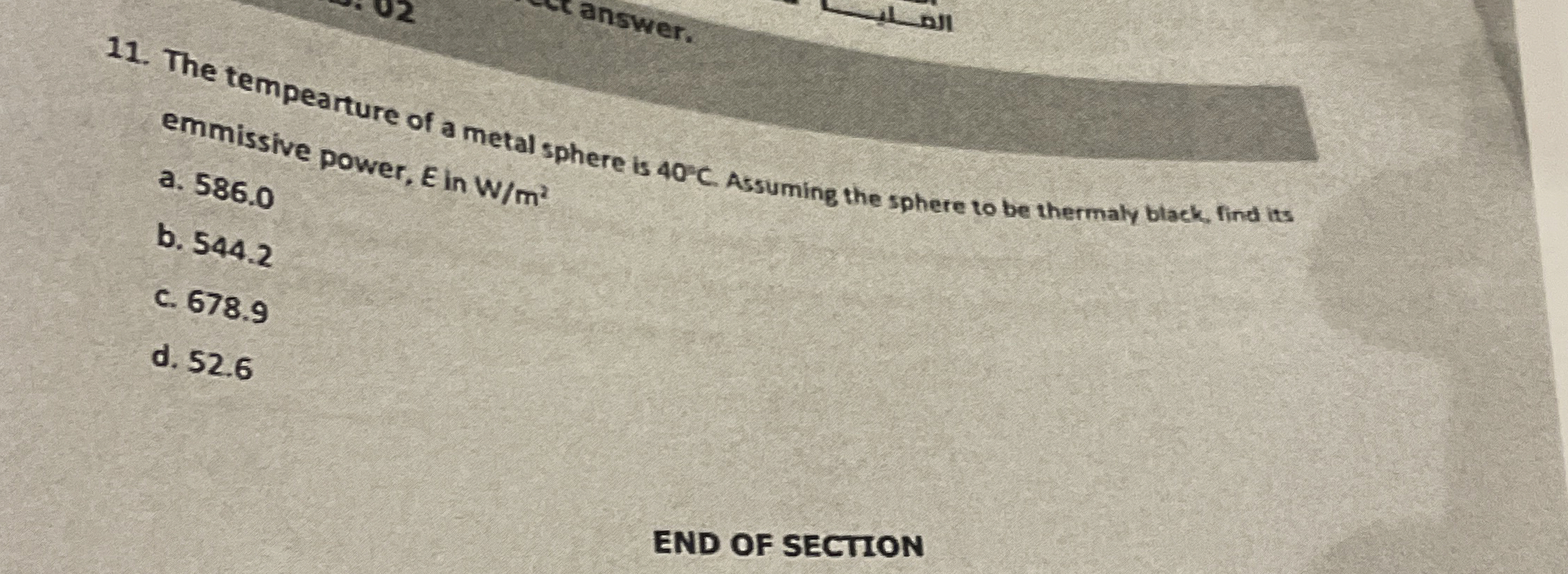 The tempearture of a metal sphere is 4 0 C .