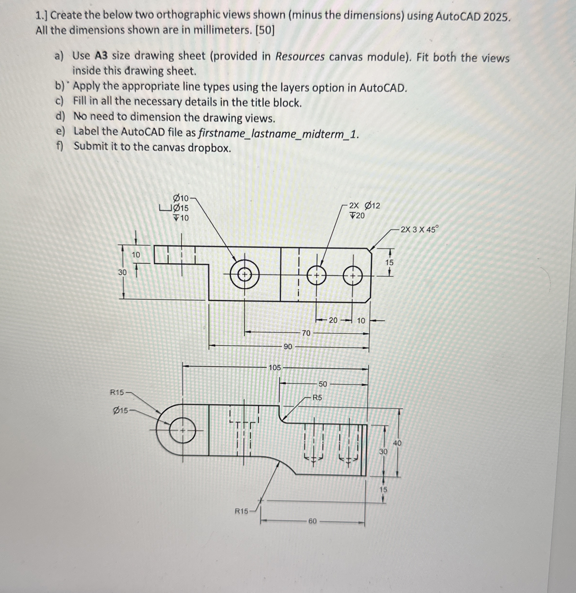 PLEASE HELP ME Create the below two orthographic
