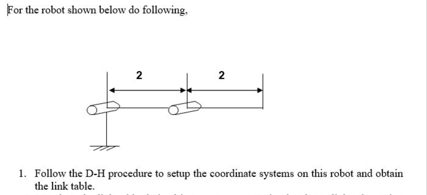 For the robot shown below do following, 1 .