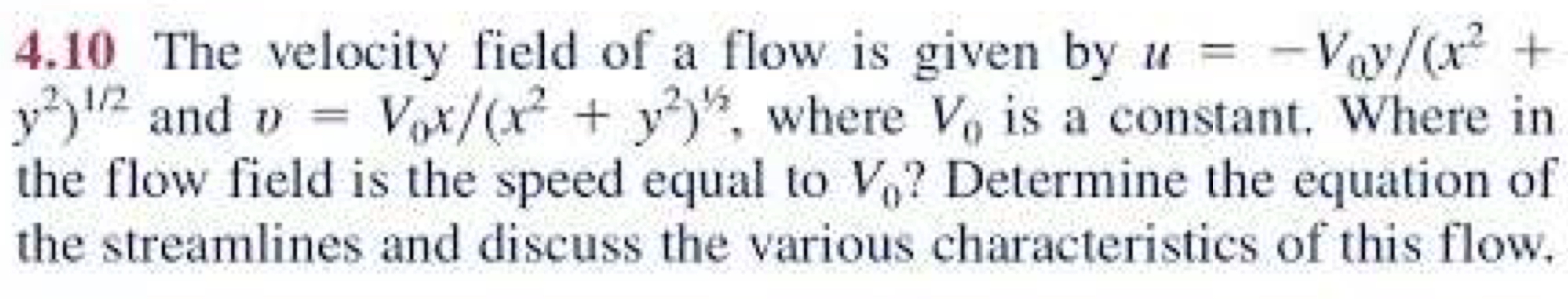 4 . 1 0 The velocity field of a flow is given by