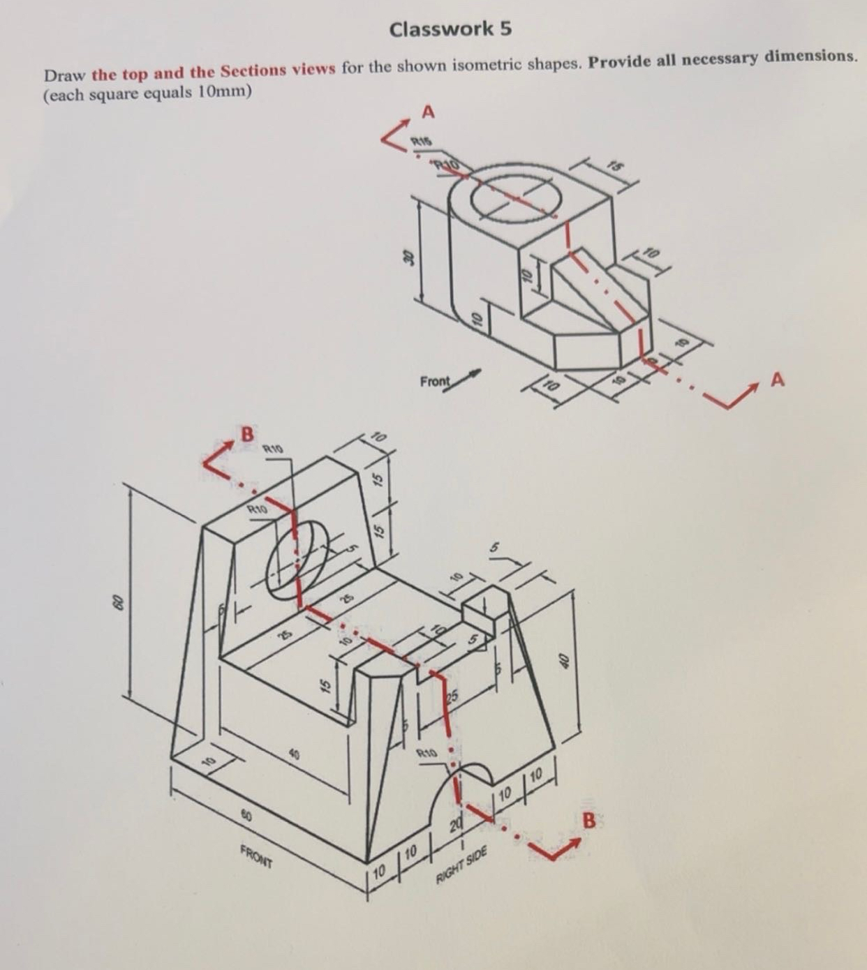 Classwork 5 Draw the top and the Sections views