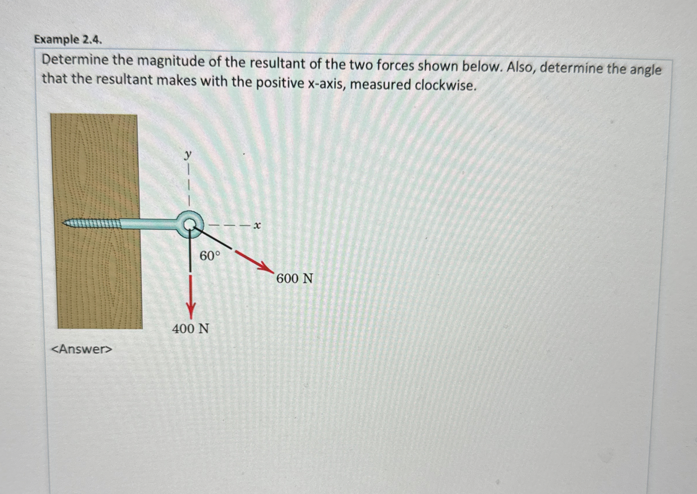 Example 2 . 4 . Determine the magnitude of the