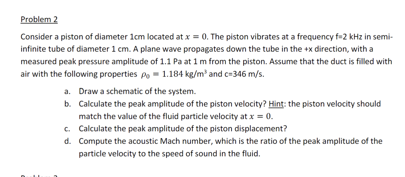 Problem 2 Consider a piston of diameter 1 cm
