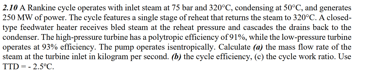 2 . 1 0 A Rankine cycle operates with inlet steam