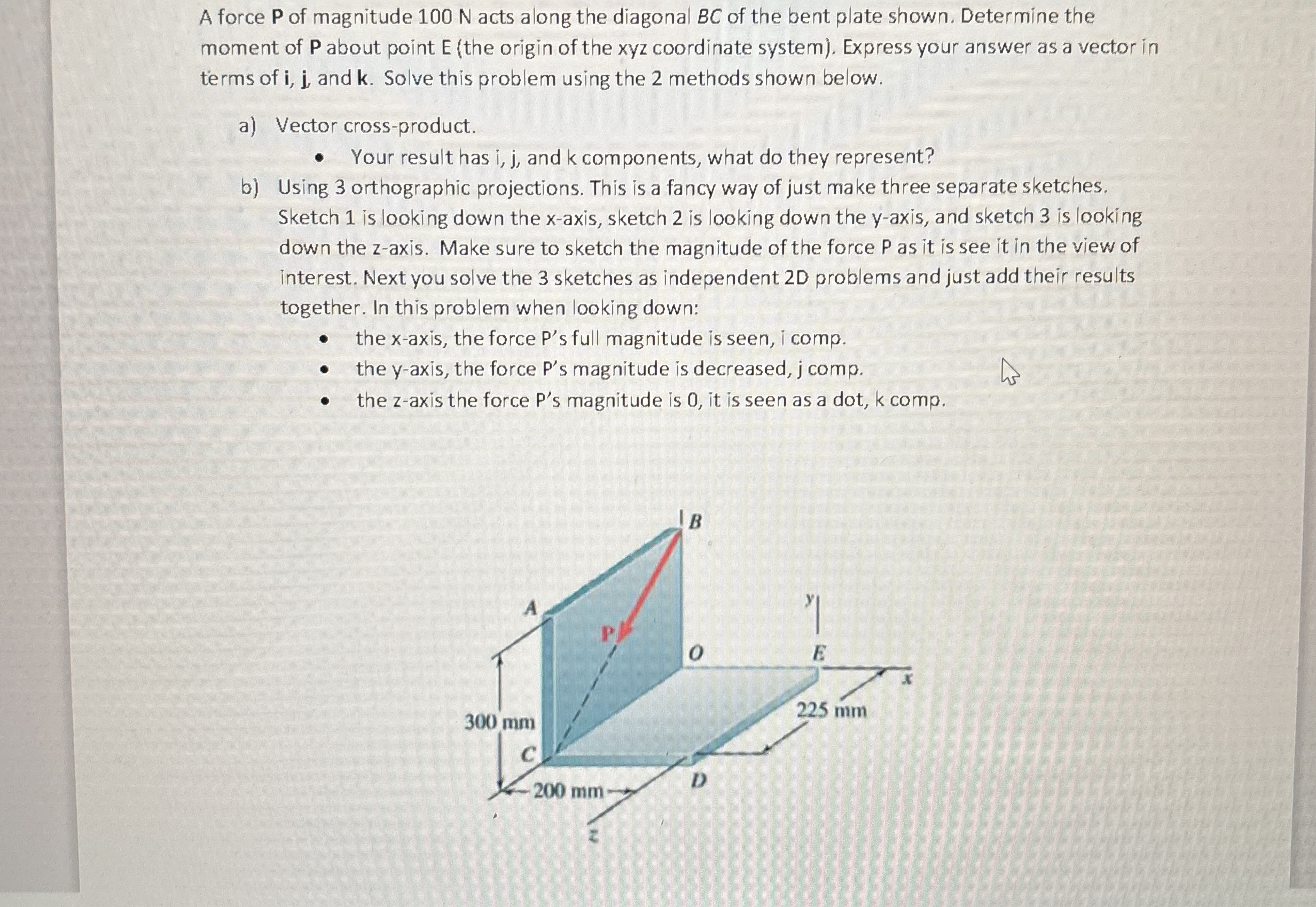 A force P of magnitude 1 0 0 N acts along the