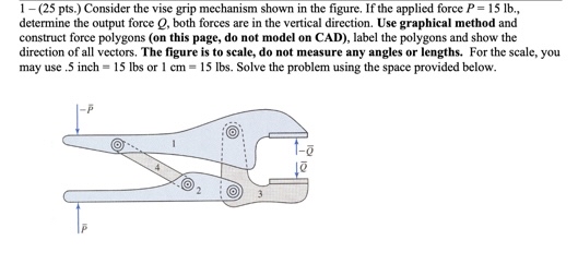 . ) Consider the vise grip mechanism shown in the