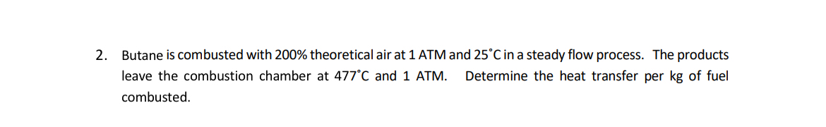 Butane is combusted with 2 0 0 % theoretical air