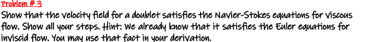 Problem \ # 3 Show that the velocity field for a