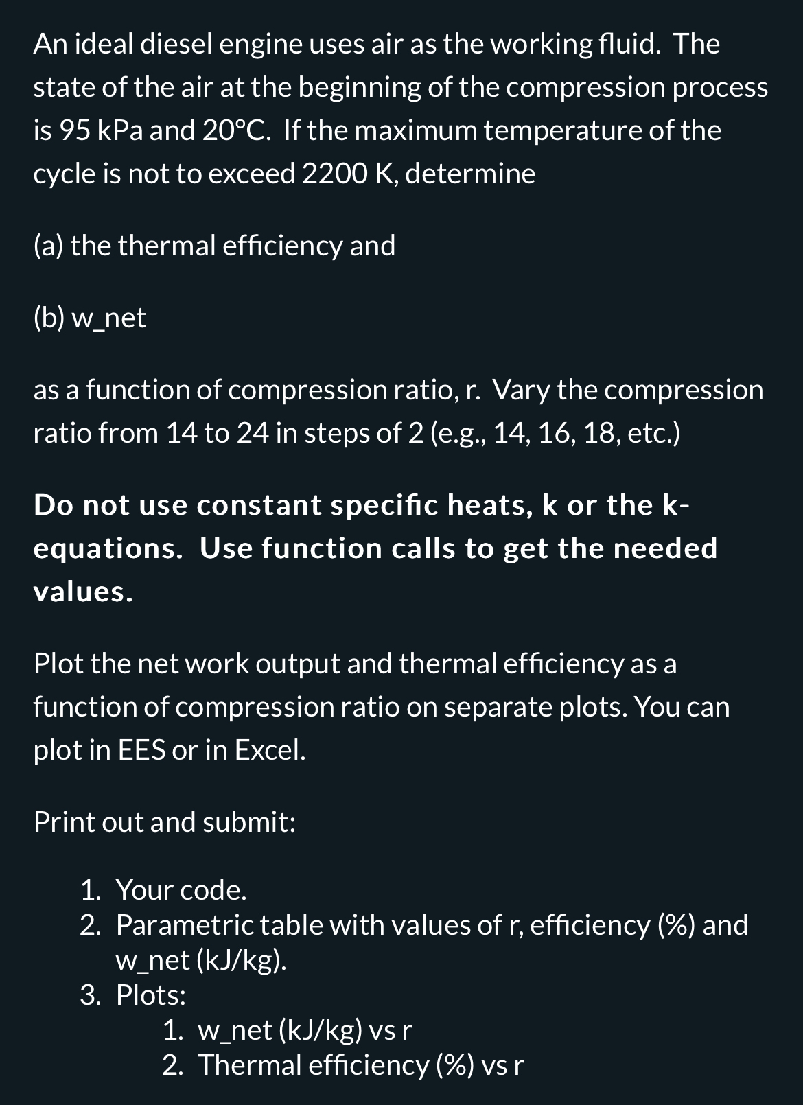 An ideal diesel engine uses air as the working