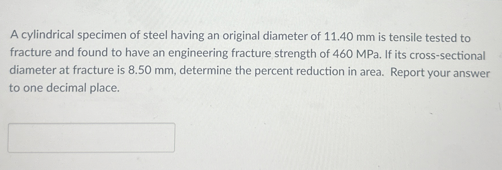 A cylindrical specimen of steel having an