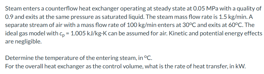Steam enters a counterflow heat exchanger