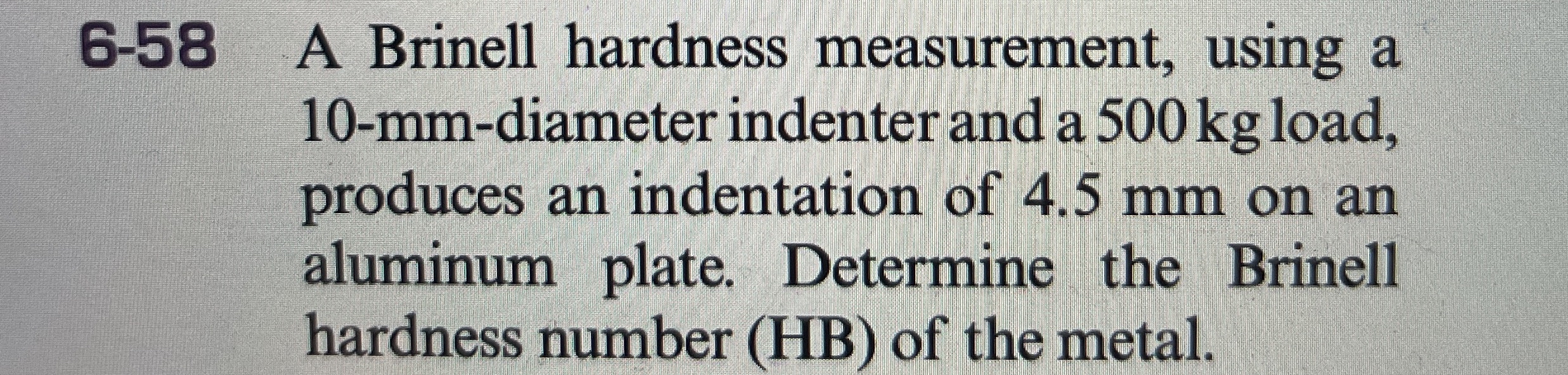 6 - 5 8 A Brinell hardness measurement, using a 1