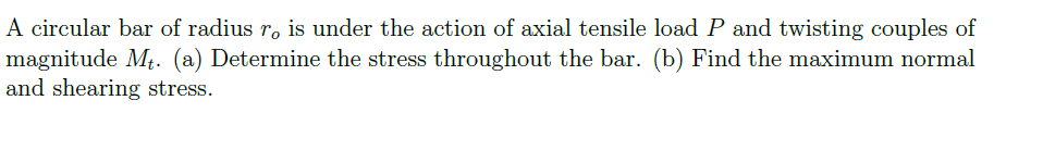 A circular bar of radius \ ( r _ { o } \ ) is