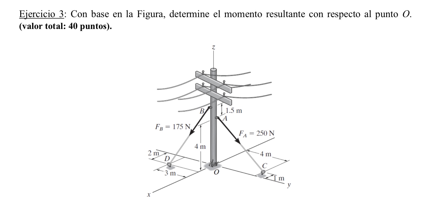 Ejercicio 3 : Con base en la Figura, determine el