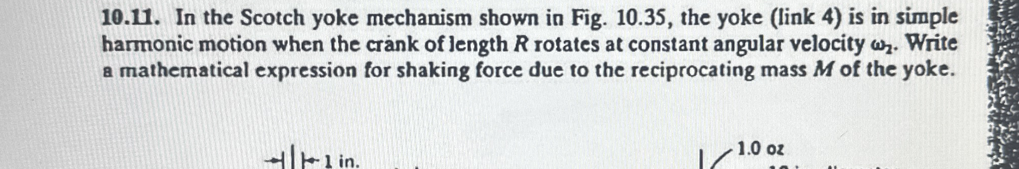 1 0 . 1 1 . In the Scotch yoke mechanism shown in