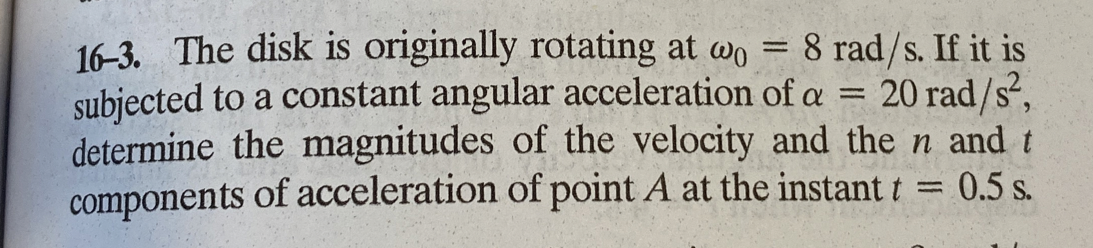 1 6 - 3 . The disk is originally rotating at 0 =