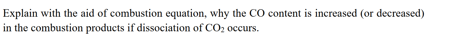 Explain with the aid of combustion equation, why