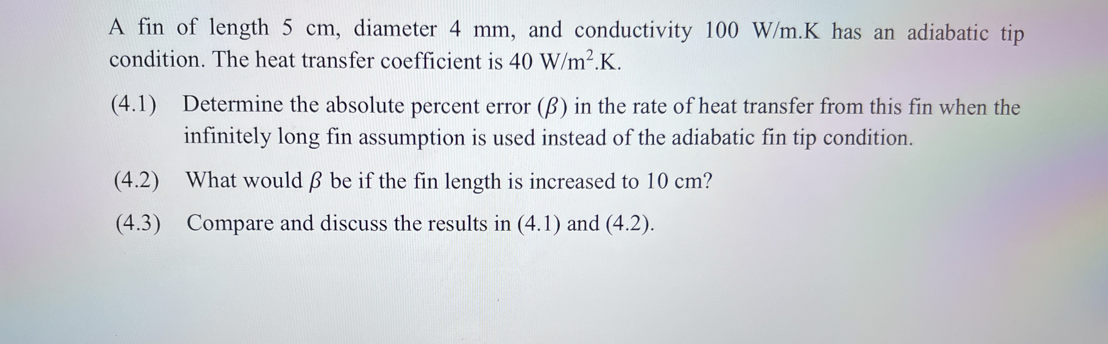 A fin of length 5 cm , diameter 4 mm , and