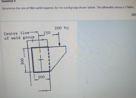 Question 3 Determine the size of fillet weld