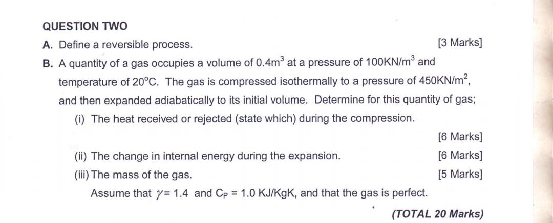 QUESTION TWO A . Define a reversible process. [ 3
