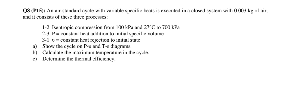 Q 8 ( P 1 5 ) : An air - standard cycle with