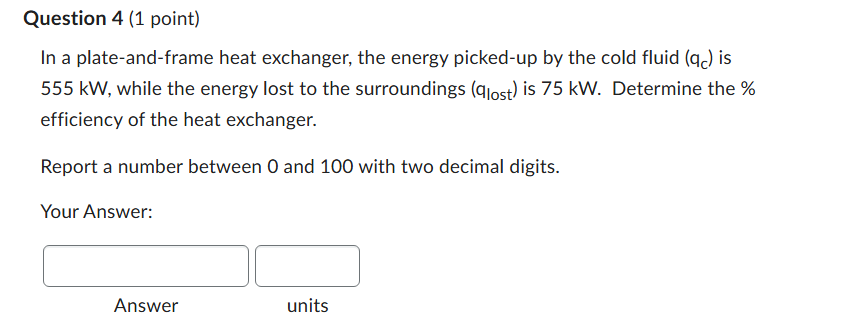 Question 4 ( 1 point ) In a plate - and - frame