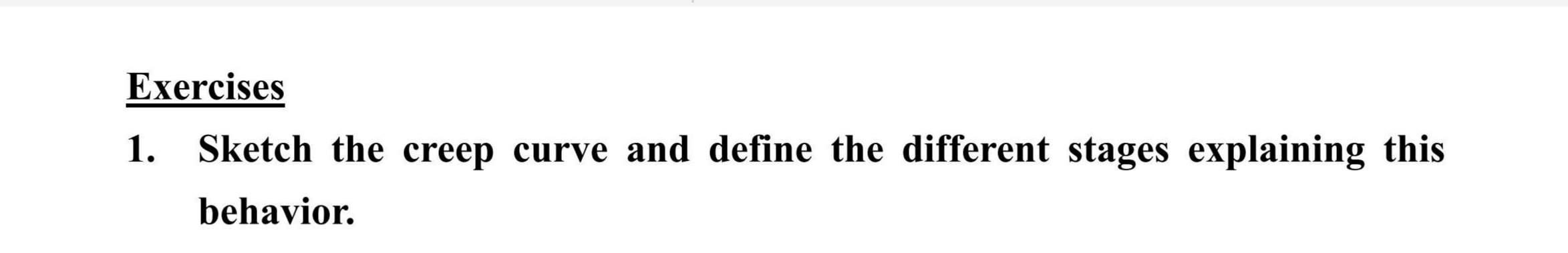 Exercises 1 . Sketch the creep curve and define