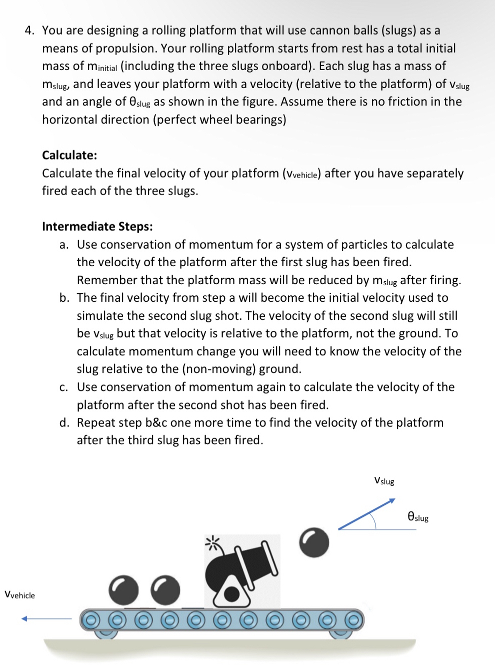 You are designing a rolling platform that will