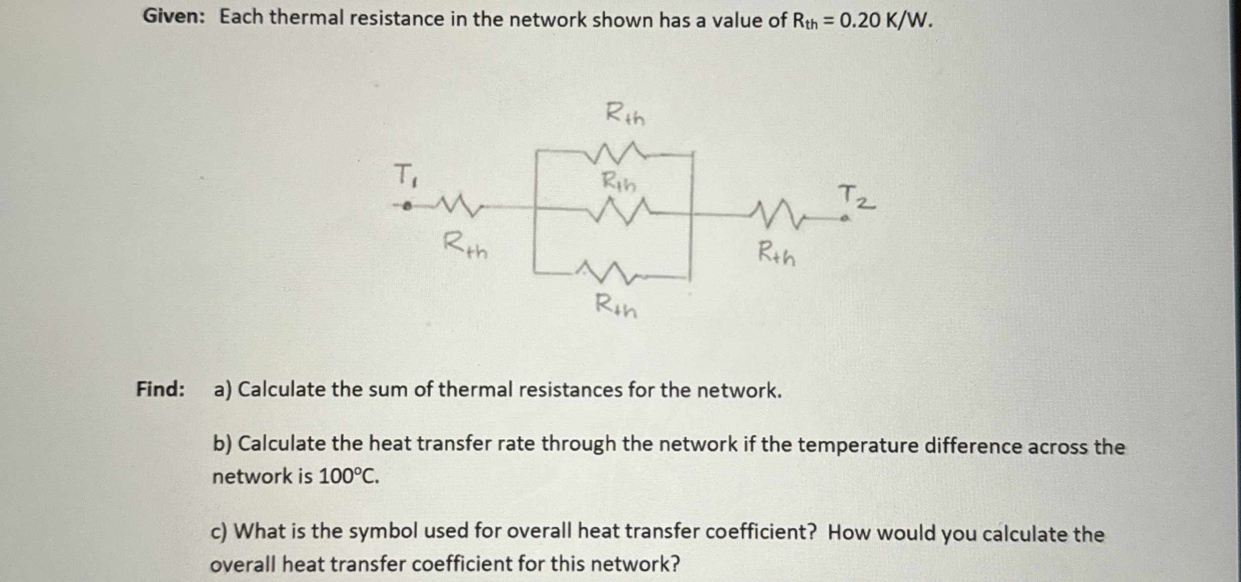 Given: Each thermal resistance in the network