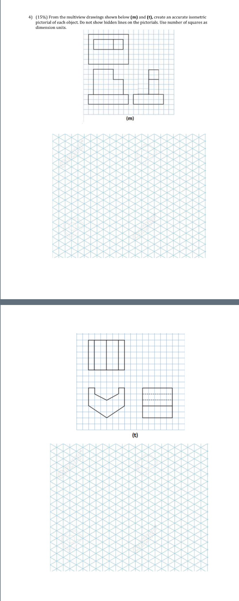 DRAW BOTH OUT FULLY. I WILL UPVOTE. DO ASAP ( 1 5