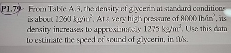P 1 . 7 9 From Table A . 3 , the density of