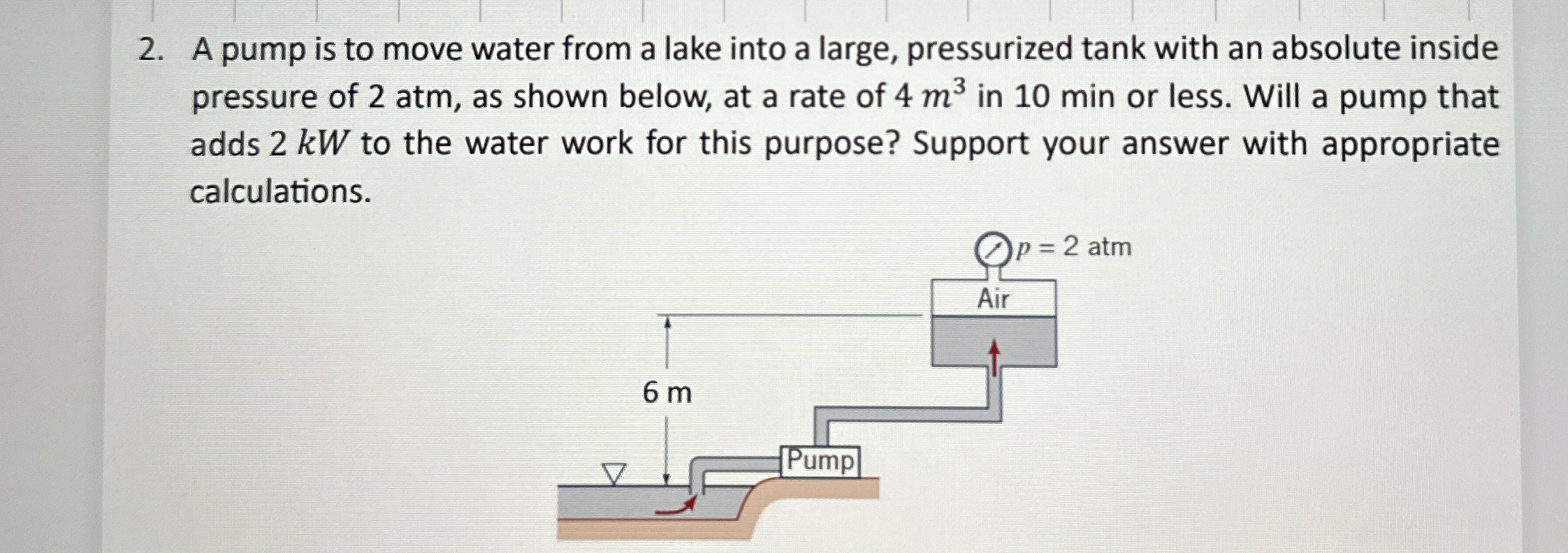 A pump is to move water from a lake into a large,