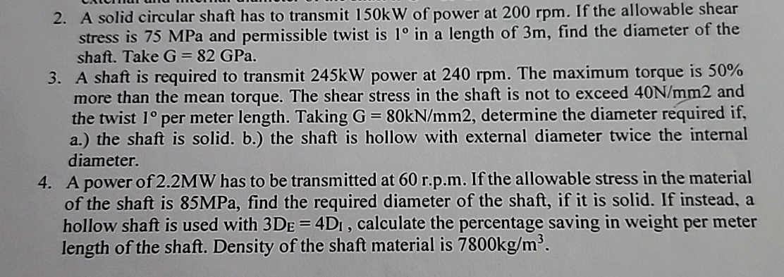A solid circular shaft has to transmit 1 5 0 kW