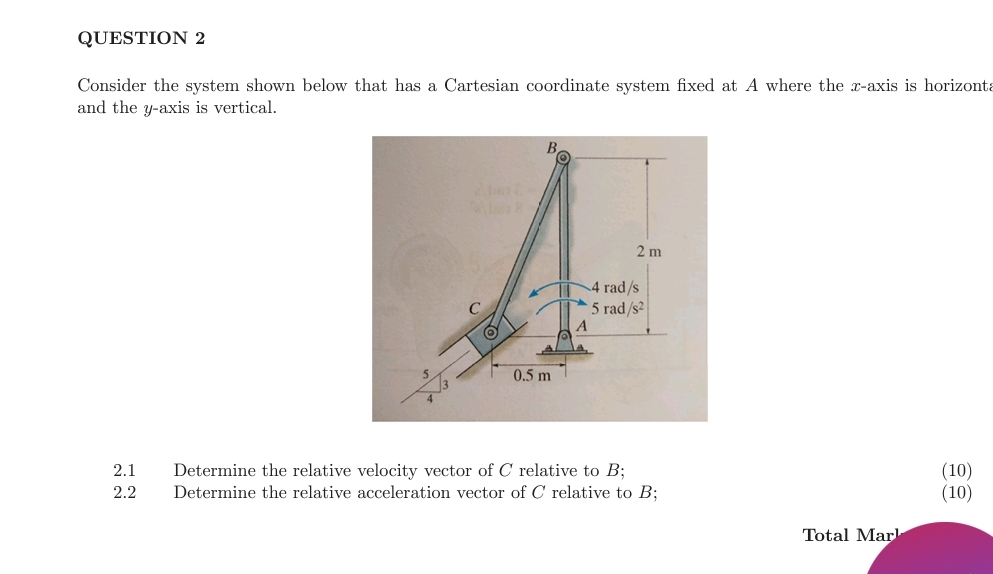 QUESTION 2 Consider the system shown below that