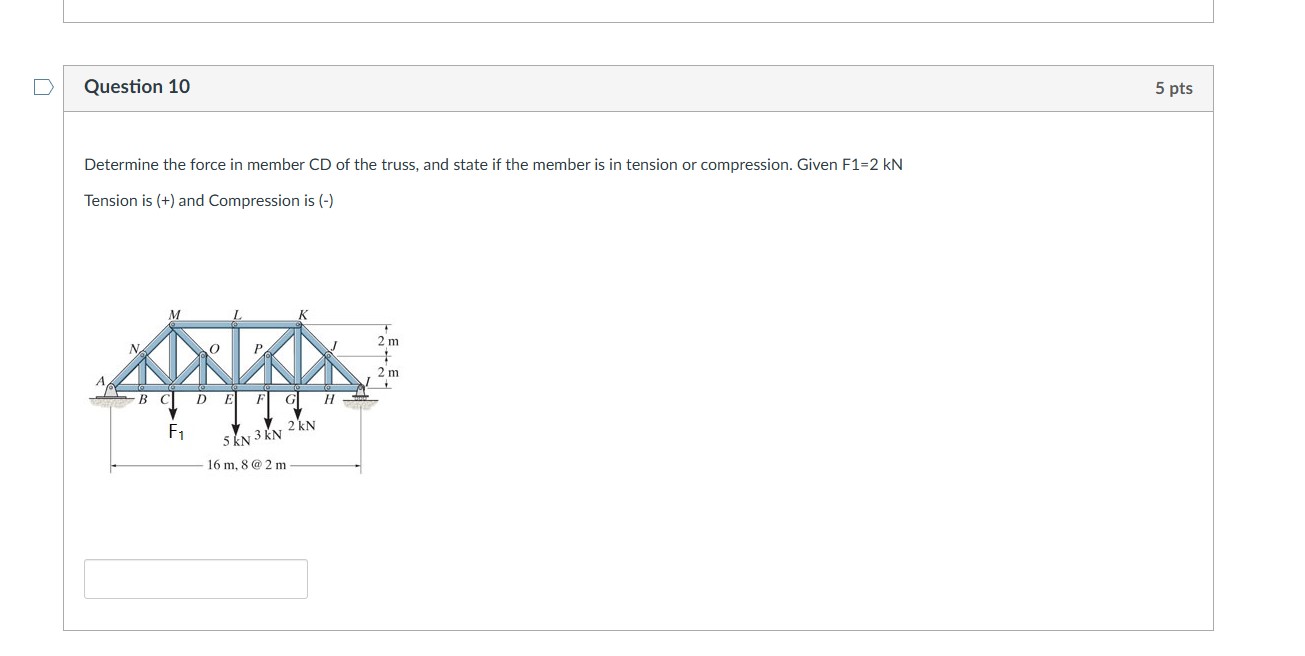 Question 1 0 Determine the force in member CD of