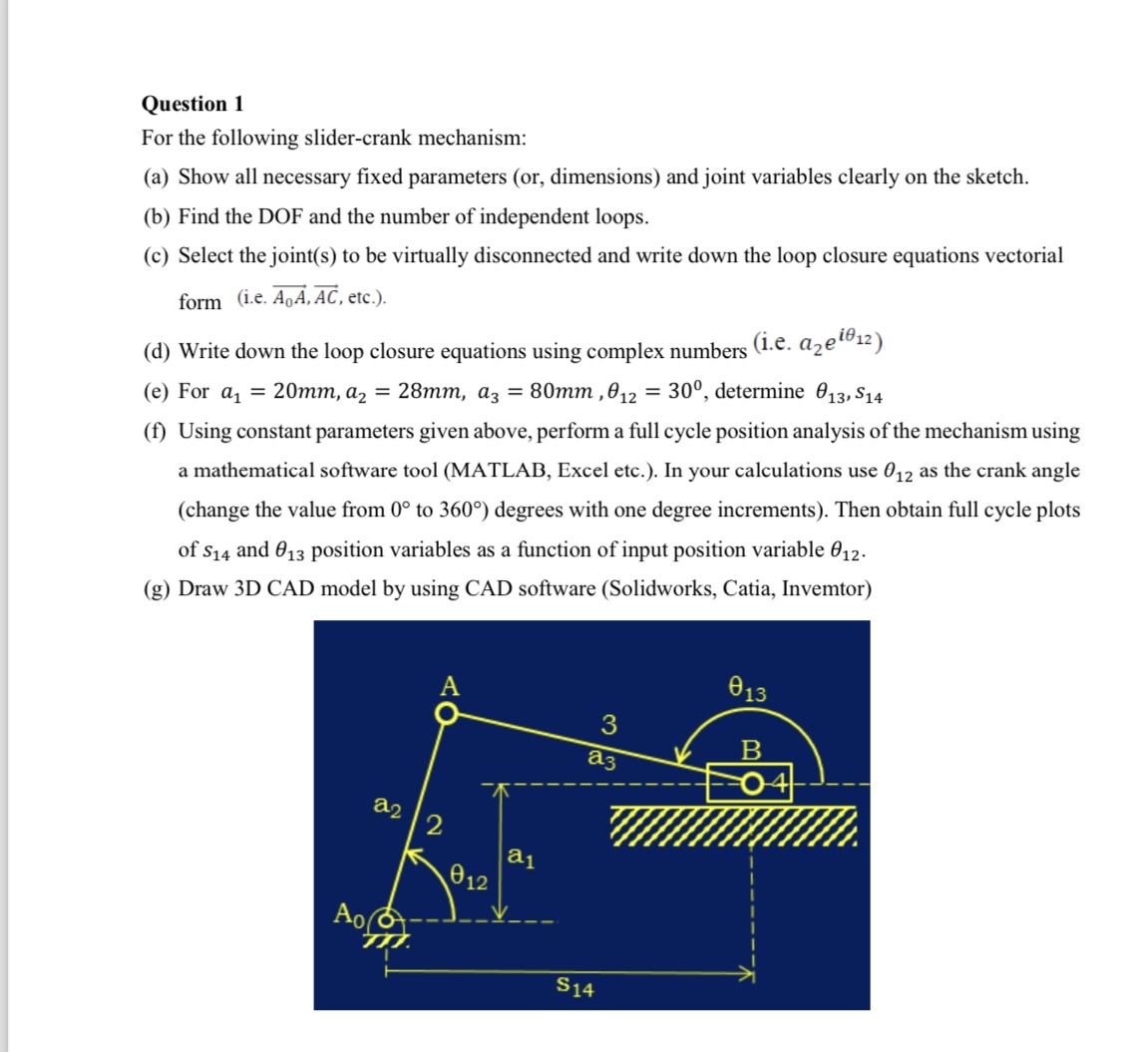 Question 1 For the following slider - crank