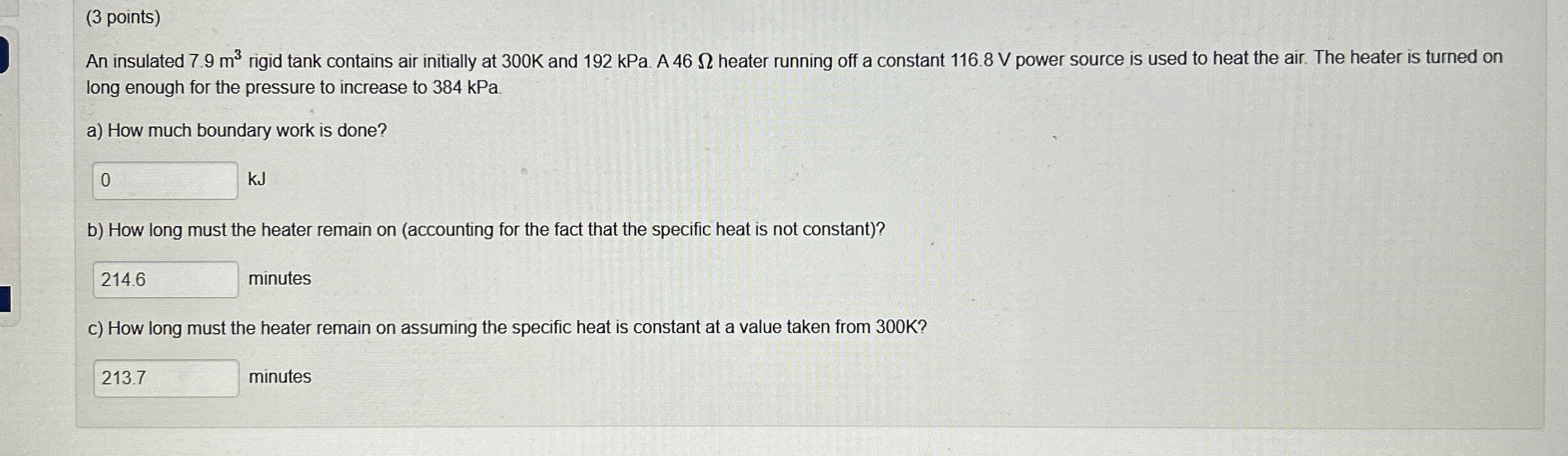 ( 3 points ) An insulated 7 . 9 m 3 rigid tank