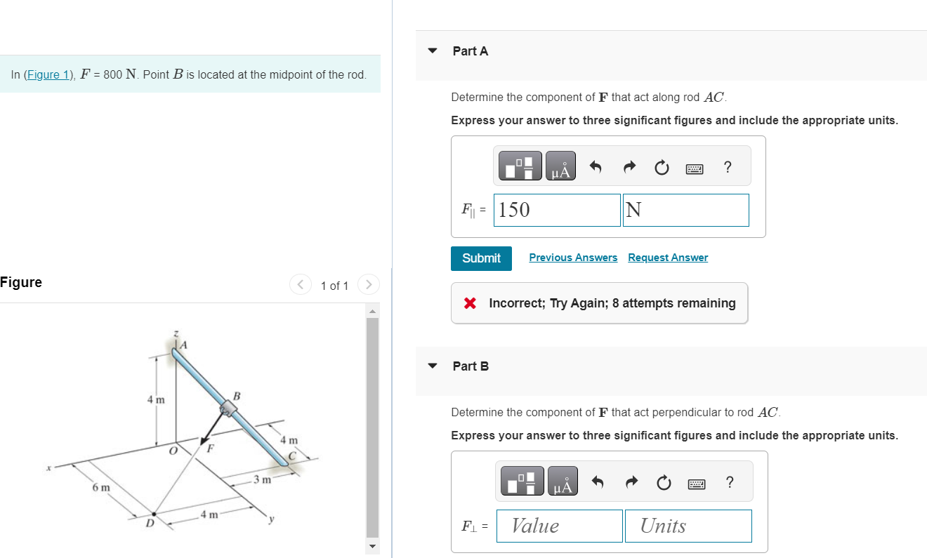 In ( Figure 1 ) , F = 8 0 0 N . Point B is