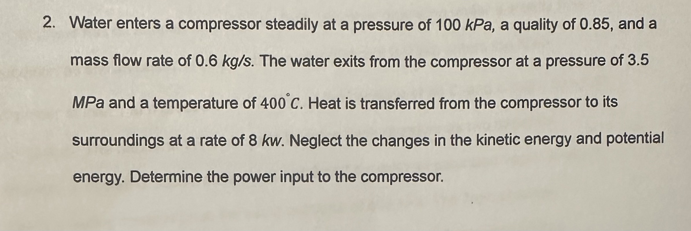 2 . Water enters a compressor steadily at a